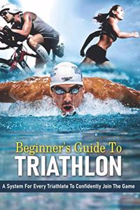 Beginner's Guide To Triathlon