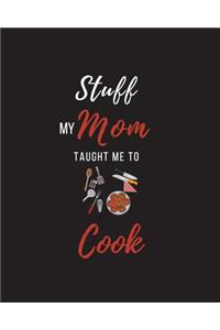 Stuff My Mom Taught Me to Cook