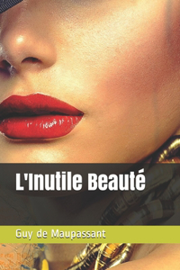 L'Inutile Beauté - annoté