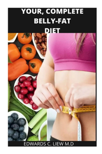 Your, Complete Belly-Fat Diet