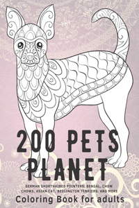 200 Pets Planet - Coloring Book for adults - German Shorthaired Pointers, Bengal, Chow Chows, Asian cat, Bedlington Terriers, and more