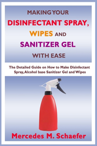 Making Your Disinfectant Spray, Wipes and Sanitizer Gel with Ease