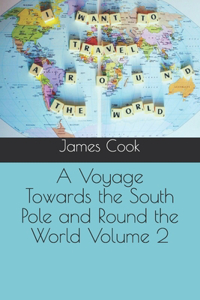 A Voyage Towards the South Pole and Round the World Volume 2