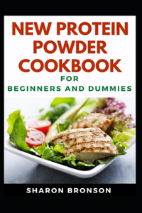 New Protein Powder Cookbook For Beginners And Dummies