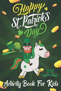 Happy St. Patrick's Day Coloring & Activity Book for Kids