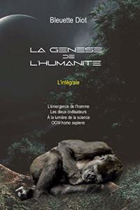 Genèse de l'Humanité - L'Intégrale