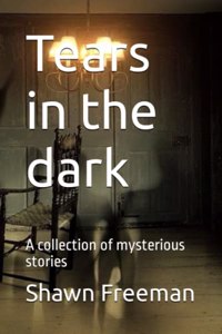 Tears in the dark