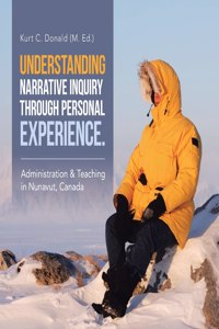 Understanding Narrative Inquiry Through Personal Experience.