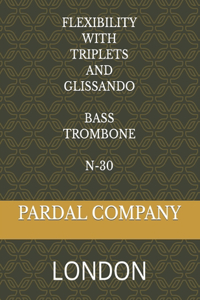 Flexibility with Triplets and Glissando Bass Trombone N-30