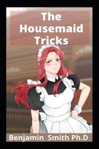 Housemaid Tricks