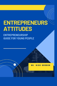 Entrepreneurs Attitudes