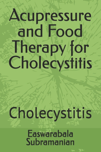Acupressure and Food Therapy for Cholecystitis