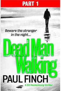 Dead Man Walking (Part 1 of 3)
