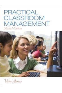 Practical Classroom Management, Enhanced Pearson Etext with Loose-Leaf Version -- Access Card Package