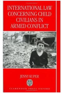 International Law Concerning Child Civilians in Armed Conflict