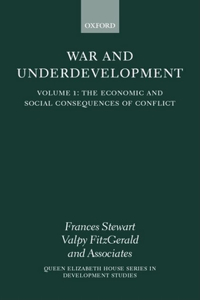 War and Underdevelopment: Volume 1: The Economic and Social Consequences of Conflict