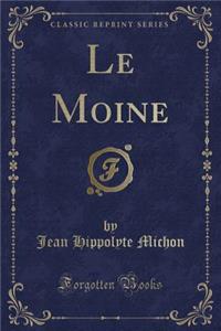 Le Moine (Classic Reprint)