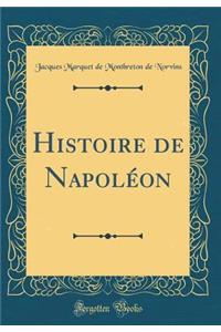 Histoire de Napoleon (Classic Reprint)
