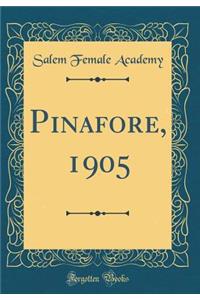 Pinafore, 1905 (Classic Reprint)