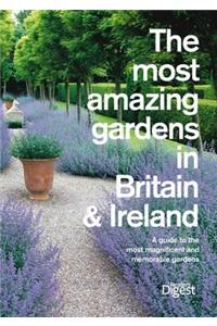 The Most Amazing Gardens in Britain and Ireland