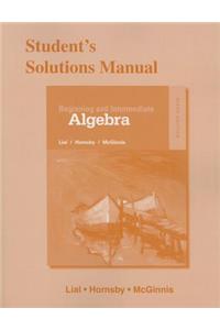 Student Solutions Manual for Beginning and Intermediate Algebra