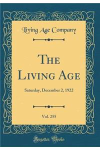 The Living Age, Vol. 255: Saturday, December 2, 1922 (Classic Reprint)