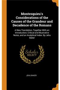 Montesquieu's Considerations of the Causes of the Grandeur and Decadence of the Romans