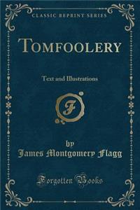 Tomfoolery