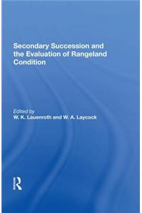 Secondary Succession And The Evaluation Of Rangeland Condition