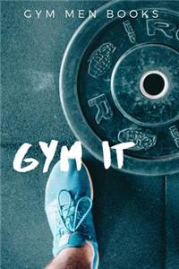 Gym it