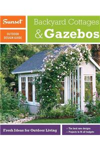 Sunset Outdoor Design & Build Guide: Backyard Cottages & Gazebos