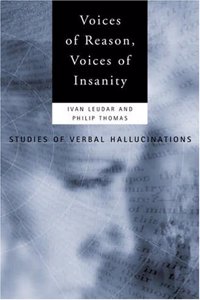 Voices of Reason, Voices of Insanity