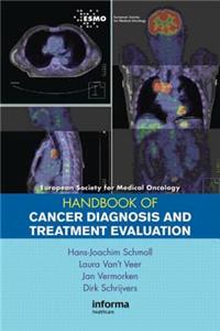 European Society for Medical Oncology Handbook of Cancer Diagnosis and Treatment Evaluation