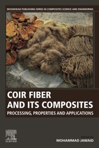 Coir Fiber and Its Composites: Processing, Properties and Applications