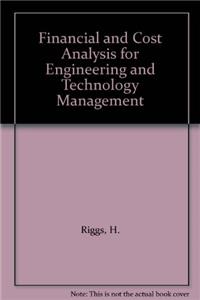 Financial and Cost Analysis for Engineering and Technology Management