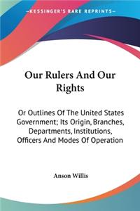 Our Rulers And Our Rights