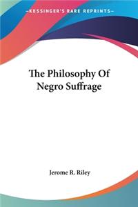 Philosophy Of Negro Suffrage