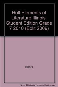 Holt Elements of Literature Illinois: Student Edition Grade 7 2010