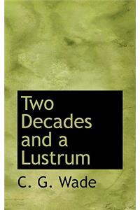 Two Decades and a Lustrum