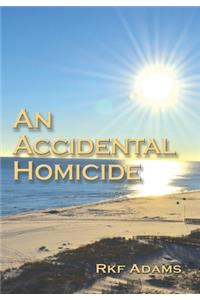 Accidental Homicide