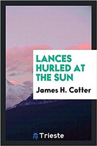 LANCES HURLED AT THE SUN