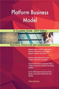 Platform Business Model A Complete Guide - 2019 Edition