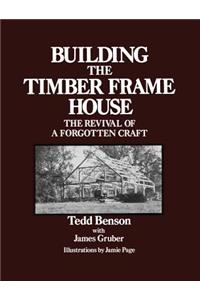 Building the Timber Frame House