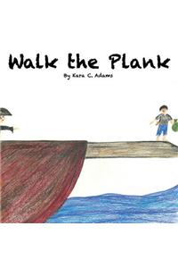Walk The Plank