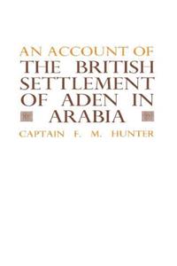 Account of the British Settlement of Aden in Arabia