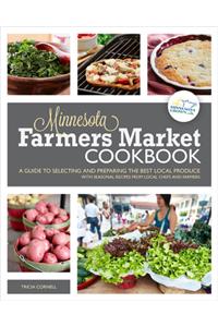 The Minnesota Farmers Market Cookbook