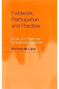 Fieldwork, Participation and Practice: Ethics and Dilemmas in Qualitative Research