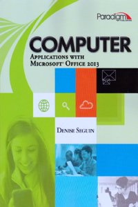 COMPUTER Applications with Microsoft (R)Office 2013