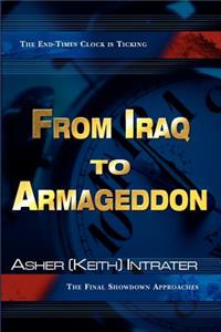 From Iraq to Armageddon: The Final Showdown Approaches