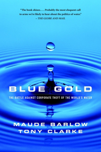 Blue Gold: The Battle Against Corporate Theft of World's Water